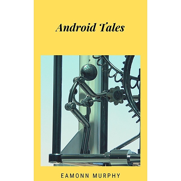 Android Tales, Eamonn Murphy