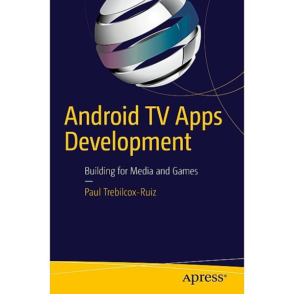 Android TV Apps Development, Paul Trebilcox-Ruiz
