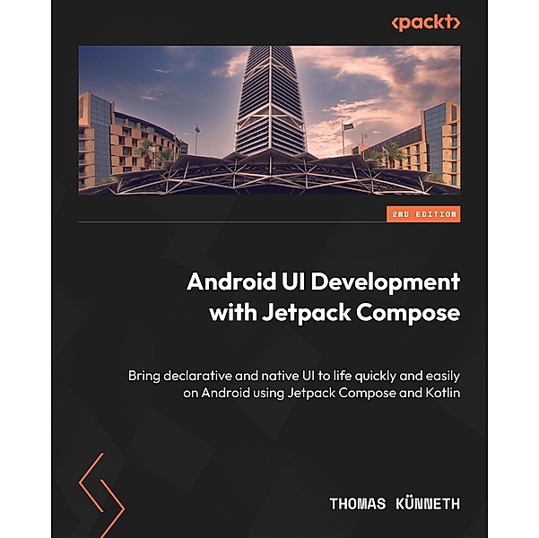 Android UI Development with Jetpack Compose, Thomas Künneth
