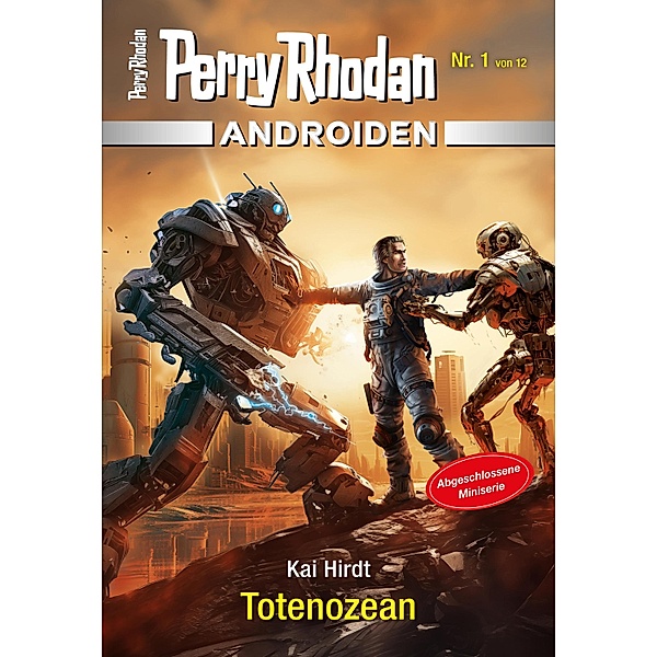 Androiden 1: Totenozean / PERRY RHODAN-Androiden Bd.1, Kai Hirdt