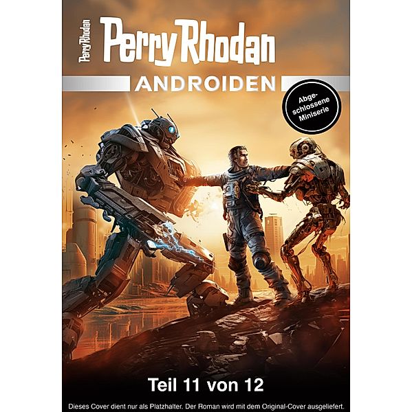 Androiden 11 / PERRY RHODAN-Androiden Bd.11, Perry Rhodan