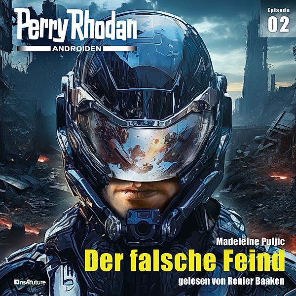 Androiden - 2 - Perry Rhodan Androiden 02: Der falsche Feind, Madeleine Puljic