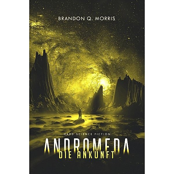 Andromeda: Die Ankunft, Brandon Q. Morris