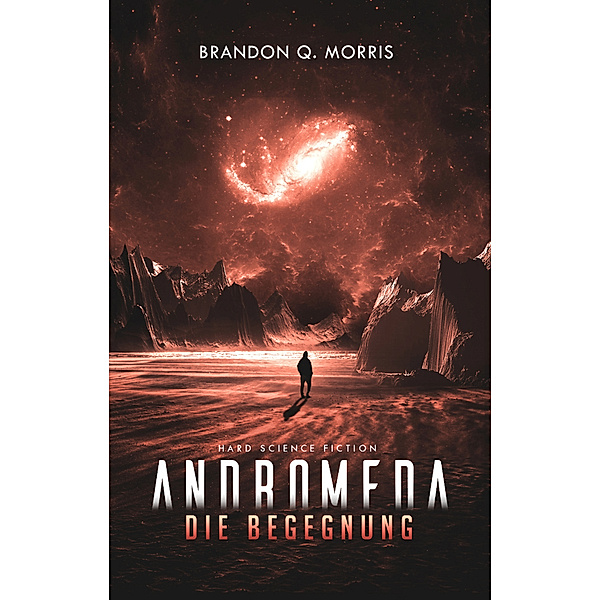 Andromeda: Die Begegnung, Brandon Q. Morris