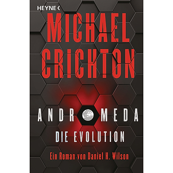 Andromeda - Die Evolution / Andromeda Bd.2, Michael Crichton, Daniel H. Wilson
