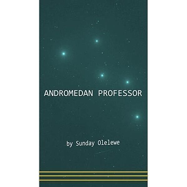 Andromedan Professor, Sunday Olelewe