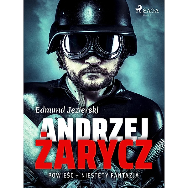 Andrzej Zarycz. Powiesc - niestety fantazja, Edmund Jezierski