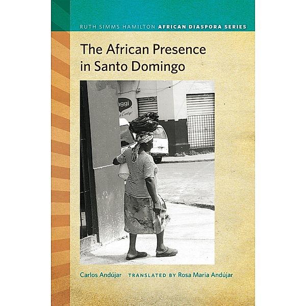 Andujar, C: African Presence in Santo Domingo, Carlos Andujar