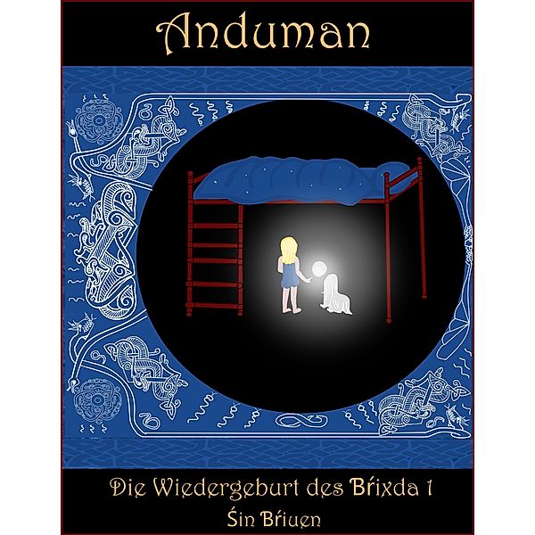 Anduman / Die Wiedergeburt des ¿rixda Bd.1, Sin ¿Riuen