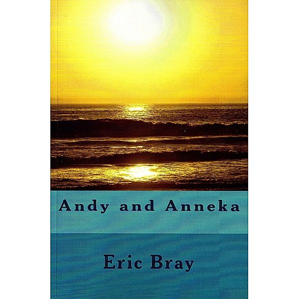 Andy and Anneka, Eric Bray