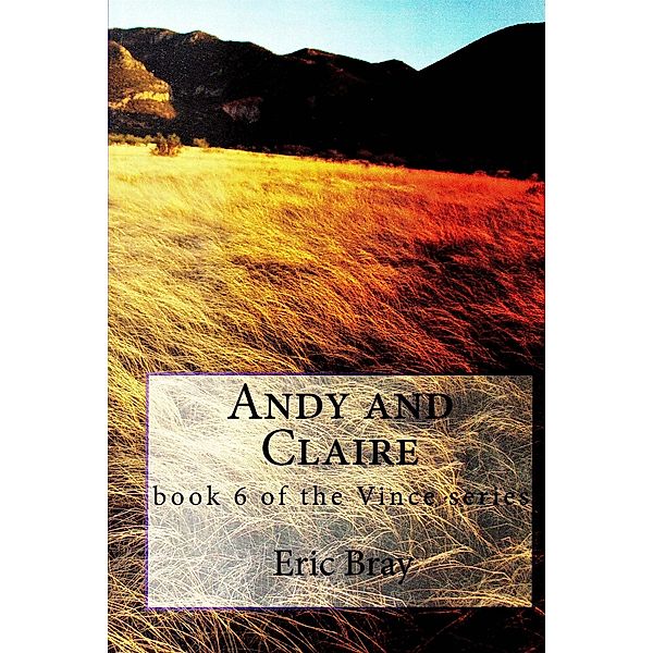 Andy and Claire (Vince book six), Eric Bray