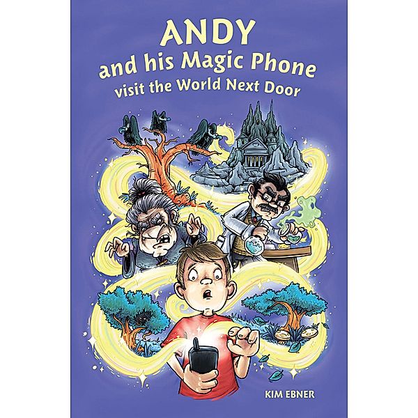 Andy and his Magic Phone visit the World Next Door / Struik Children, Kim Ebner