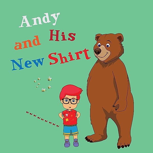 Andy and His New Shirt (Bedtime children's books for kids, early readers) / Bedtime children's books for kids, early readers, Leela Hope