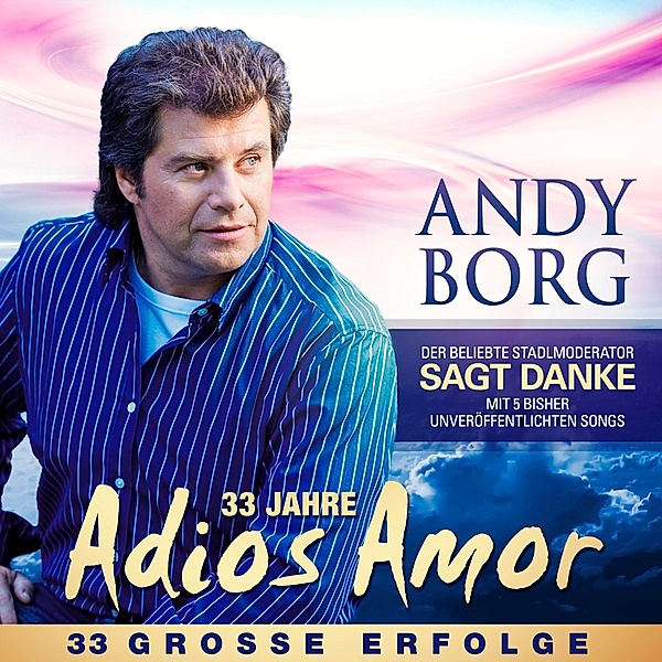 Andy Borg  - 33 Jahre Adios Amor, Andy Borg
