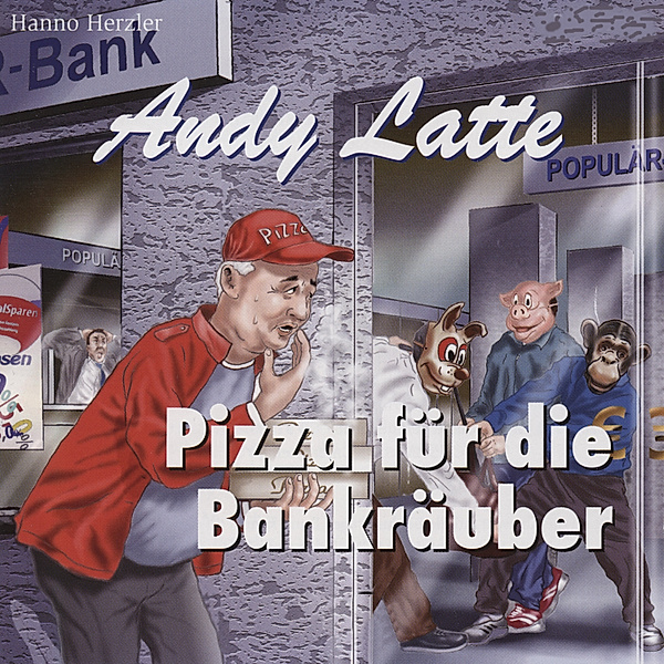 Andy Latte - 11 - Pizza für die Bankräuber - Folge 11, Hanno Herzler