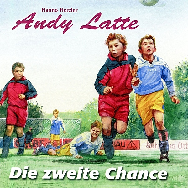 Andy Latte - 13 - Die zweite Chance - Folge 13, Hanno Herzler