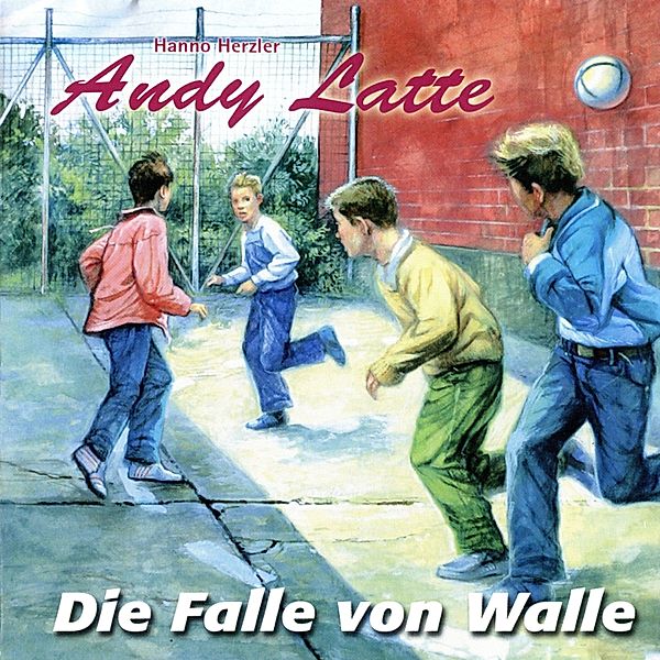 Andy Latte - 14 - Die Falle von Walle - Folge 14, Hanno Herzler