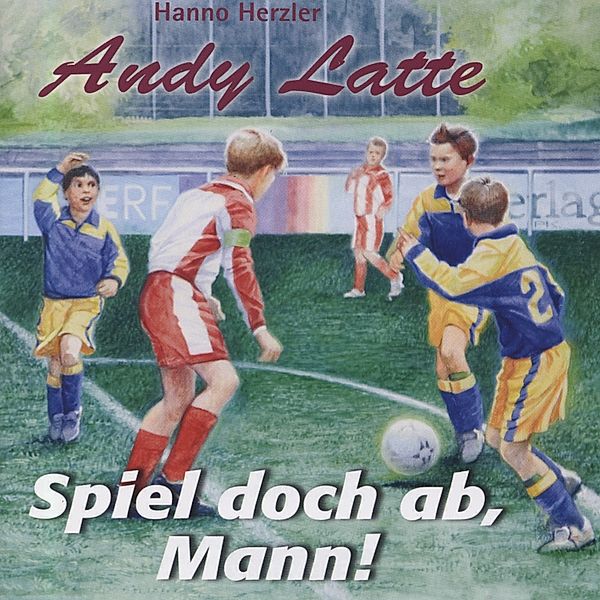 Andy Latte - 2 - Spiel doch ab, Mann! - Folge 2, Hanno Herzler