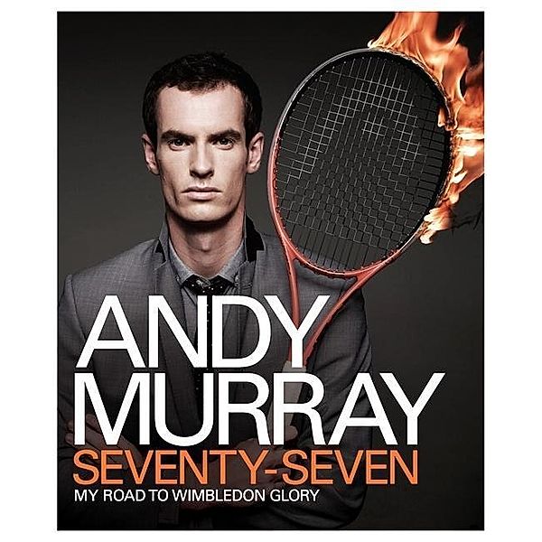 Andy Murray: Seventy-Seven: My Road to Wimbledon Glory, Andy Murray