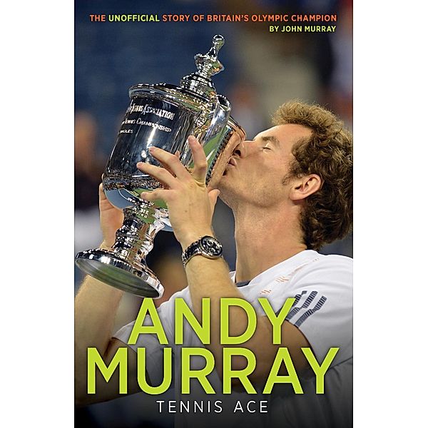 Andy Murray: Tennis Ace, John Murray