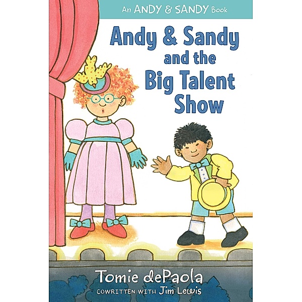 Andy & Sandy and the Big Talent Show, Tomie dePaola, Jim Lewis