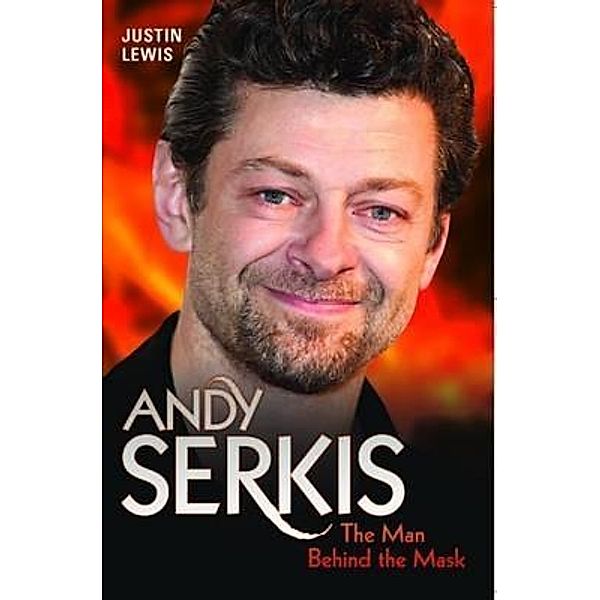 Andy Serkis - The Man Behind the Mask, Justin Lewis
