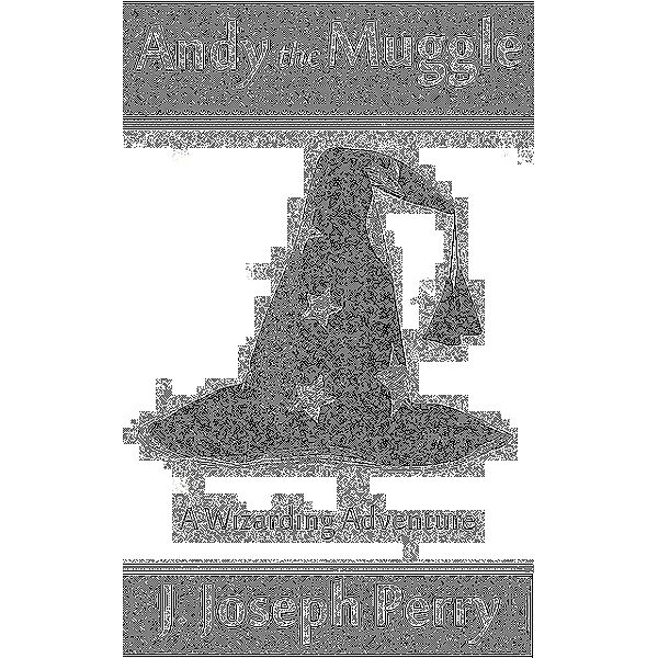 Andy the Muggle, J. Joseph Perry