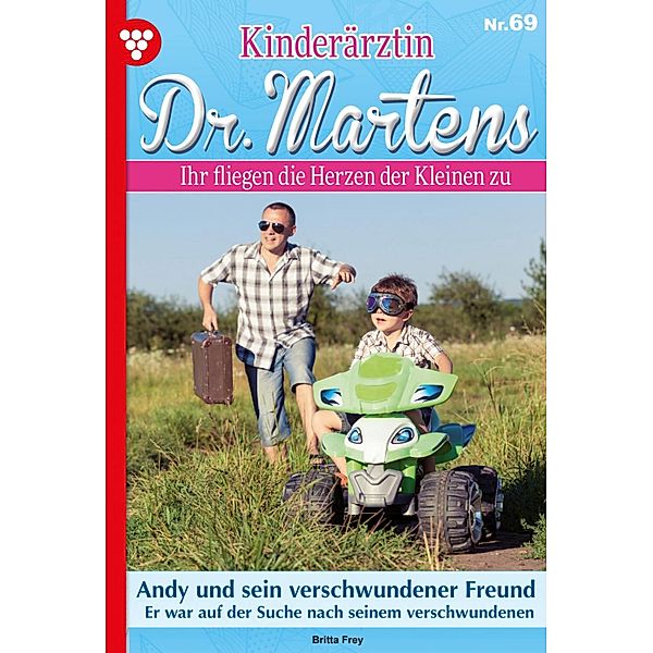 Andy und sein verschwundener Freund / Kinderärztin Dr. Martens Bd.69, Britta Frey