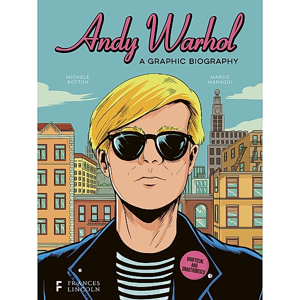 Andy Warhol: A Graphic Biography / BioGraphics, Michele Botton