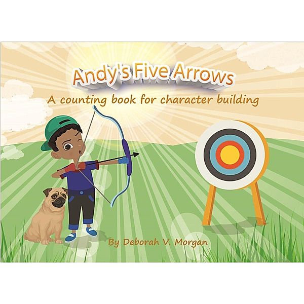 Andy's Five Arrows / Gatekeeper Press, Deborah V. Morgan