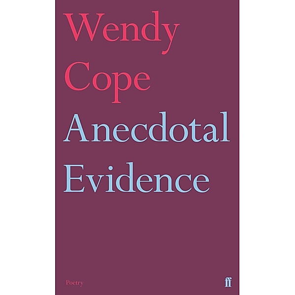 Anecdotal Evidence, Wendy Cope