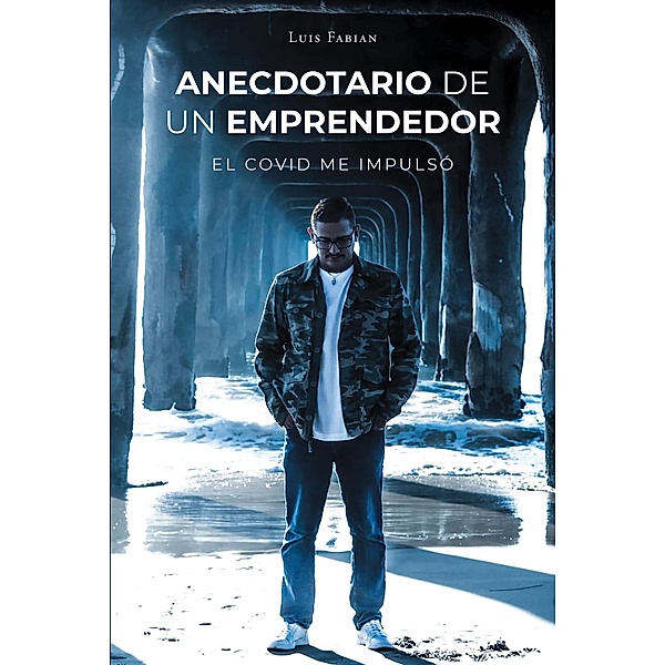 Anecdotario De Un Emprendedor, Luis Fabian