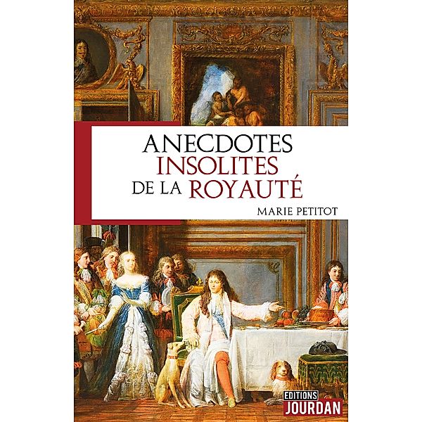 Anecdotes insolites de la royauté, Marie Petitot