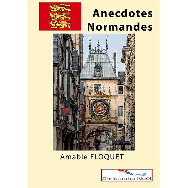 Anecdotes Normandes, Amable Floquet, Christophe Noël