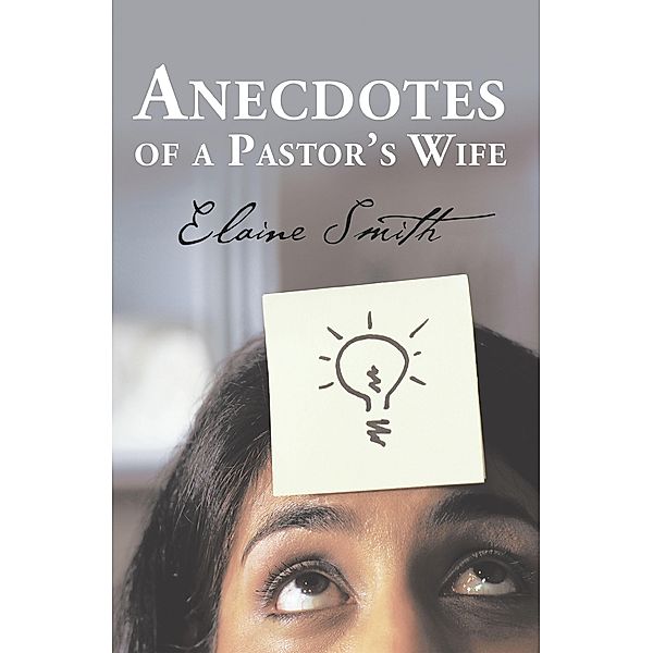 Anecdotes of a Pastor's Wife, Elaine Smith