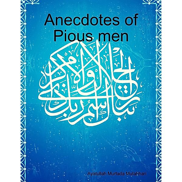 Anecdotes of Pious Men, Ayatullah Murtada Mutahhari