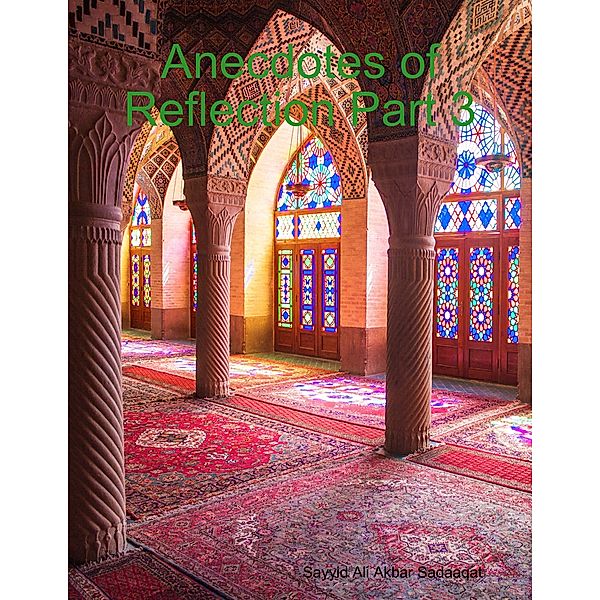 Anecdotes of Reflection Part 3, Sayyid Ali Akbar Sadaaqat