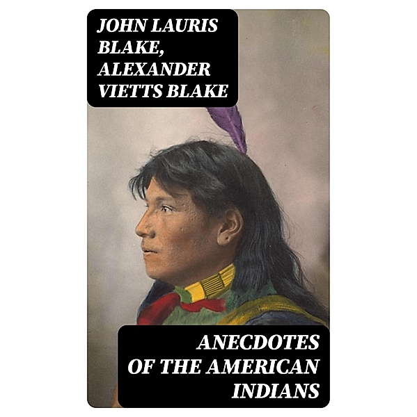 Anecdotes of the American Indians, John Lauris Blake, Alexander Vietts Blake