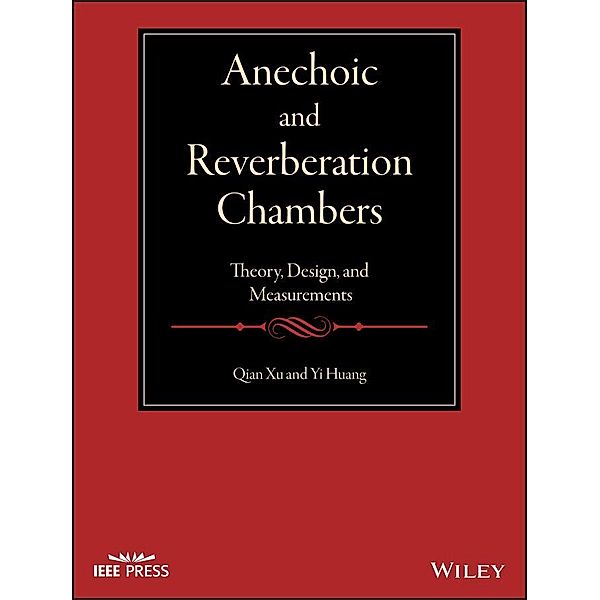 Anechoic and Reverberation Chambers / Wiley - IEEE, Qian Xu, Yi Huang