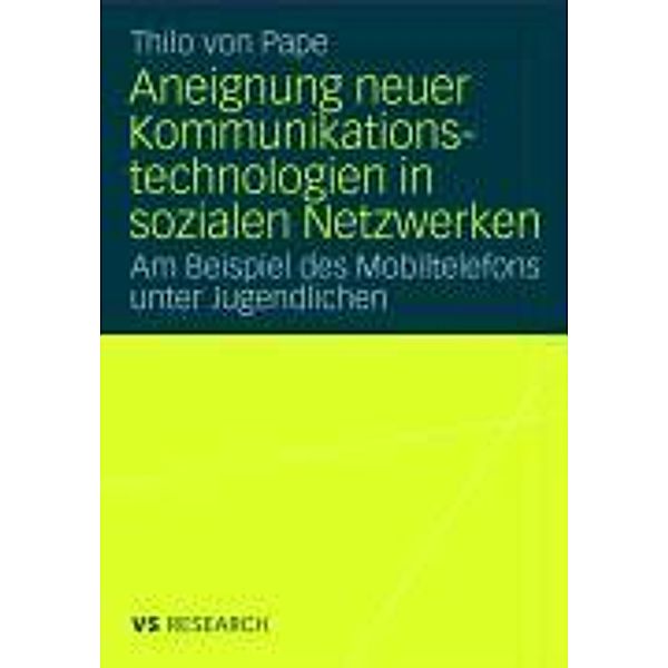 Aneignung neuer Kommunikationstechnologien in sozialen Netzwerken, Thilo Pape