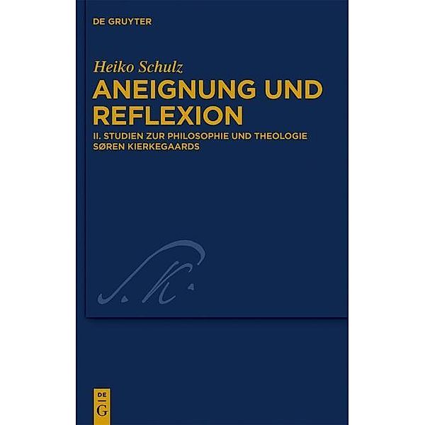 Aneignung und Reflexion 2 / Kierkegaard Studies. Monograph Series Bd.28, Heiko Schulz