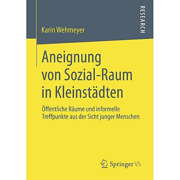 Aneignung von Sozial-Raum in Kleinstädten, Karin Wehmeyer