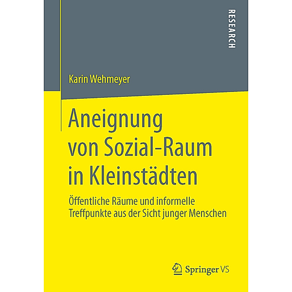 Aneignung von Sozial-Raum in Kleinstädten, Karin Wehmeyer
