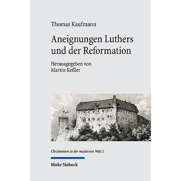 Aneignungen Luthers und der Reformation, Thomas Kaufmann