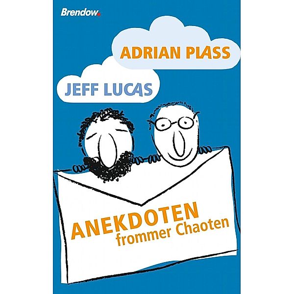 Anekdoten frommer Chaoten, Adrian Plass, Jeff Lucas