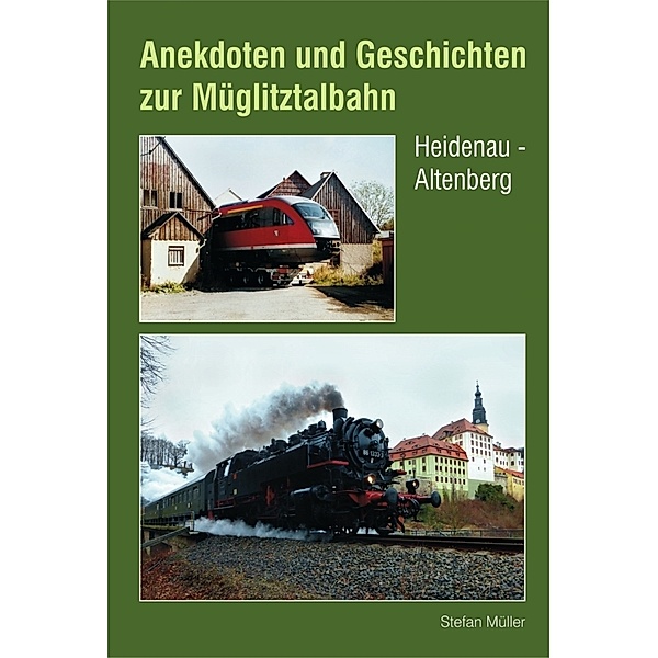 Anekdoten und Geschichten zur Müglitztalbahn, Stefan Müller