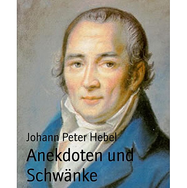 Anekdoten und Schwänke, Johann Peter Hebel