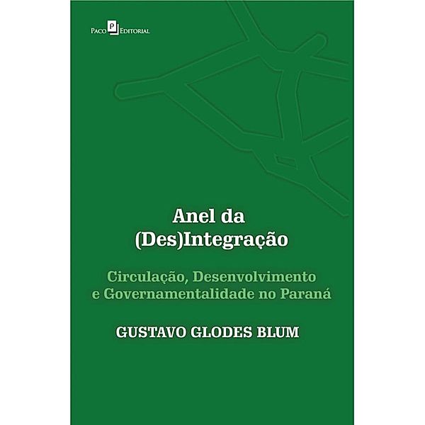 Anel da (Des)Integração, Gustavo Glodes Blum