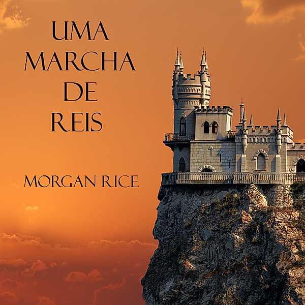 Anel Do Feiticeiro - 2 - Uma Marcha De Reis (Livro #2 O Anel Do Feiticeiro), Morgan Rice