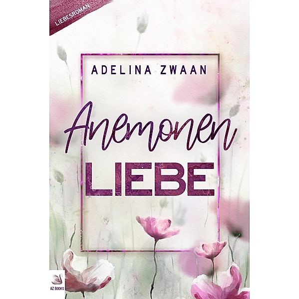 Anemonen Liebe, Adelina Zwaan, Anna Conradi